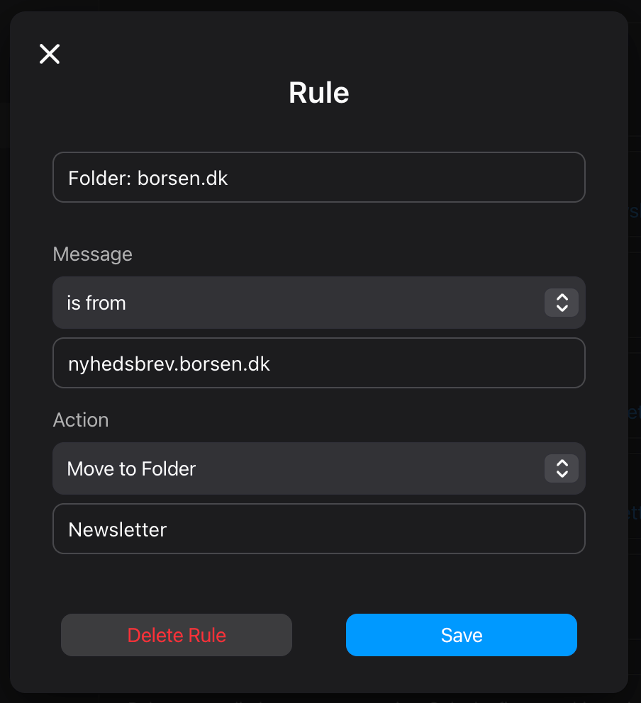 A screenshot showing a rule configuration interface in dark mode. The rule is set up for 'Folder: borsen.dk' and specifies that messages from nyhedsbrev.borsen.dk will be moved to a 'Newsletter' folder. The interface includes 'Delete Rule' and 'Save' buttons at the bottom in red and blue respectively.